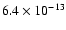 $6.4\times 10^{-13}$