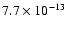 $7.7\times 10^{-13}$