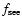 $f_{\rm see}$