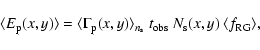 \begin{displaymath}\langle E_{\rm p}(x,y)\rangle = \langle \Gamma_{\rm p}(x,y)\r...
... s}}~
t_{\rm obs}~ N_{\rm s}(x,y)~ \langle f_{\rm RG} \rangle,
\end{displaymath}