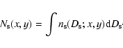 \begin{displaymath}N_{\rm s}(x,y) = \int n_{\rm s}(D_{\rm s};x,y) {\rm d}D_{\rm s}\cdot
\end{displaymath}