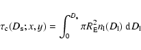 \begin{displaymath}\tau_{\rm c} (D_{\rm s};x,y) = \int_0^{D_{\rm s}} \pi R_{\rm E}^2 n_{\rm l}(D_{\rm l})~{\rm d}D_{\rm l}
\end{displaymath}