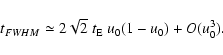 \begin{displaymath}t_{FWHM} \simeq 2 \sqrt{2}~ t_{\rm E}~ u_0 ( 1- u_0) + O(u_0^3) .
\end{displaymath}