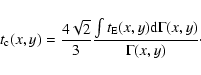 \begin{displaymath}t_{\rm c}(x,y) = \frac{ 4 \sqrt{2}} {3}
\frac{ \int t_{\rm E}(x,y) {\rm d}\Gamma(x,y)}{\Gamma(x,y)}\cdot
\end{displaymath}