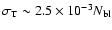 $\sigma_{\rm T} \sim 2.5 \times
10^{-3} N_{\rm bl}$