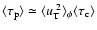 $\langle \tau_{\rm p} \rangle
\simeq \langle u_{\rm T}^{~2} \rangle _{\phi} \langle \tau_{\rm c} \rangle$