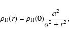 \begin{displaymath}\rho_{\rm H}(r) = \rho_{\rm H}(0) \frac{a^2}{a^2+r^2},
\end{displaymath}