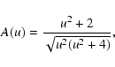 \begin{displaymath}A(u) = \frac{u^2+2} {\sqrt{u^2(u^2+4)}},
\end{displaymath}