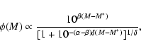 \begin{displaymath}\phi(M) \propto
\frac{ 10^{\beta(M-M^*)} }
{ [ 1+10^{-(\alpha-\beta)\delta(M-M^*)}]^{1/\delta} },
\end{displaymath}