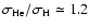 $\sigma_{\rm He}/\sigma_{\rm H}\simeq 1.2$