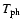 $T_{\rm ph}$