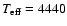$T_{\rm eff} = 4440$