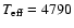 $T_{\rm eff}=4790$