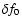 $\delta
f_0$