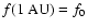 $f(1\;{\rm AU})=f_0$