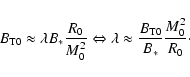 \begin{displaymath}B_{{\rm T}0}\approx\lambda B_{*}\frac{R_0}{M^2_0} \Leftrighta...
...mbda \approx \frac{B_{{\rm T}0}}{B_{*}}\frac{M^2_0}{R_0}
\cdot
\end{displaymath}