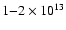 $1{-}2\times10^{13}$