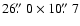 $26\hbox{$.\!\!^{\prime\prime}$ }0\times10\hbox{$.\!\!^{\prime\prime}$ }7$