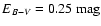 $E_{B-V} =
0.25~{\rm mag}$