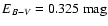 $E_{B-V} = 0.325~{\rm mag}$
