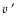 $\mbox{$\varv$ }'$