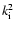 $k_{\rm i}^2$