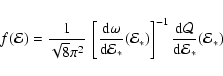 \begin{displaymath}%
f({\mathcal{E}})
=
\frac{1}{\sqrt{8}\pi^2}~
\left[\frac{...
...d}}{\mathcal{Q}}}{{{\rm d}}{\mathcal{E}}_*}
({\mathcal{E}}_*)
\end{displaymath}