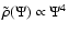 $\tilde\rho(\Psi) \propto \Psi^4$