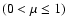 $(0<\mu\leq1)$