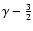 $\gamma-\frac{3}{2}$