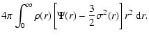 $\displaystyle 4\pi\int_0^\infty
\rho(r)
\left[\Psi(r)-\frac{3}{2}\sigma^2(r)\right]
r^2~{{\rm d}}r.$