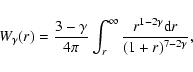 \begin{displaymath}%
W_\gamma(r)
=
\frac{3-\gamma}{4\pi}
\int_r^\infty
\frac{r^{1-2\gamma}{{\rm d}}r}{(1+r)^{7-2\gamma}},
\end{displaymath}