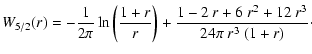 $\displaystyle W_{5/2}(r)
= -\frac{1}{2\pi}\ln\left(\frac{1+r}{r}\right)
+ \frac{1-2~r+6~r^2+12~r^3}{24\pi~r^3~(1+r)}\cdot$