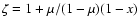 $\zeta = 1+\mu/(1-\mu)(1-x)$