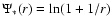 $\Psi_*(r) = \ln(1+1/r)$