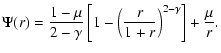 $\displaystyle \Psi(r)
=
\frac{1-\mu}{2-\gamma}
\left[1-\left(\frac{r}{1+r}\right)^{2-\gamma}\right]
+
\frac{\mu}{r}.$