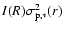 $I(R)\sigma^2_{{{\rm p}},*}(r)$