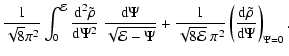 $\displaystyle \frac{1}{\sqrt{8}\pi^2}
\int_0^{\mathcal{E}}\frac{{{\rm d}}^2\til...
...{E}}}~\pi^2}
\left(\frac{{{\rm d}}\tilde{\rho}}{{{\rm d}}\Psi}\right)_{\Psi=0}.$