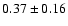 $0.37 \pm 0.16$