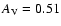 $A_{\rm V} = 0.51$