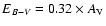 $E_{B-V} = 0.32 \times A_{\rm V}$