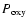 $ P_{\rm oxy}$