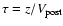$\tau = z/V_{\rm post}$