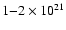 $1{-}2\times 10^{21}$