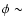 $\phi\sim$