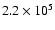 $2.2 \times 10^5$