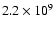 $2.2 \times 10^9$