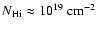 $N_{{\rm H {\sc i}}} \approx 10^{19} \; {\rm cm}^{-2}$