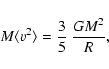 \begin{displaymath}M \langle v^2 \rangle = \frac{3}{5} ~ \frac{G M^2}{R} ,
\end{displaymath}