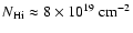 $N_{{\rm H {\sc i}}} \approx 8 \times 10^{19} \;
{\rm cm}^{-2}$